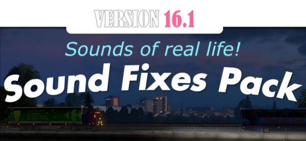Sound Fixes Pack v 16.1 for ATS